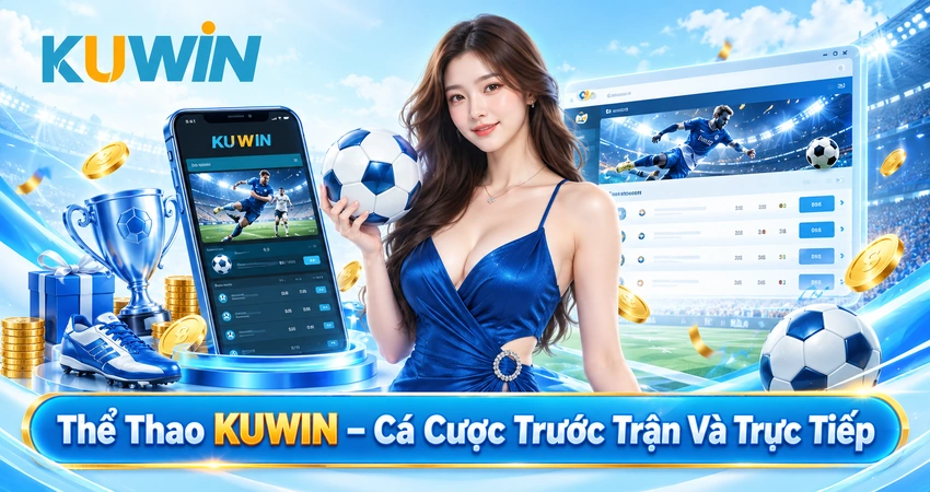 the thao kuwin ca cuoc truoc tran va truc tiep 850x450